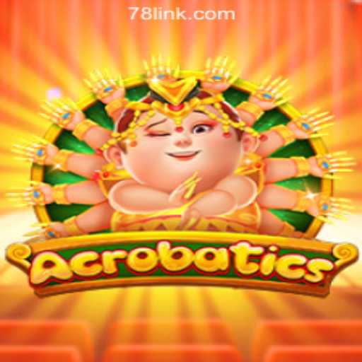 Exploring Acrobatics: The Leading Slot Game by 78L.COM Oficial Slots Brasil #1