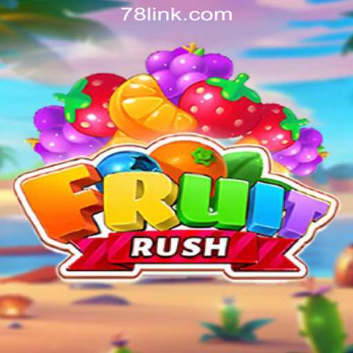 FruitRush: Dive into the Juicy World of Online Slots with 78L.COM Oficial Slots Brasil #1
